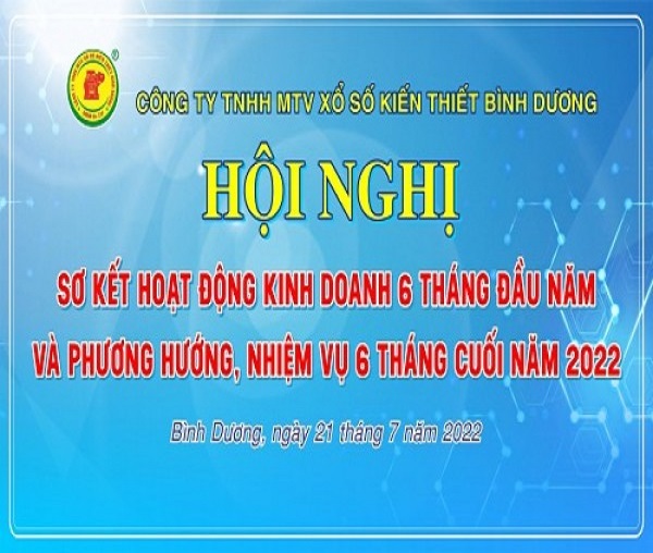 CÔNG TY TNHH MTV XSKT BÌNH DƯƠNG: SƠ KẾT HOẠT ĐỘNG KINH DOANH 6 THÁNG ĐẦU NĂM 2022